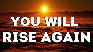 RISE AGAIN: How God Turns Setbacks Into Glorious Comebacks | Inspirational & Motivational Message