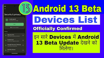 Android 13 Beta Update Devices List Officially Confirmed | Android 13 Support Devices List.