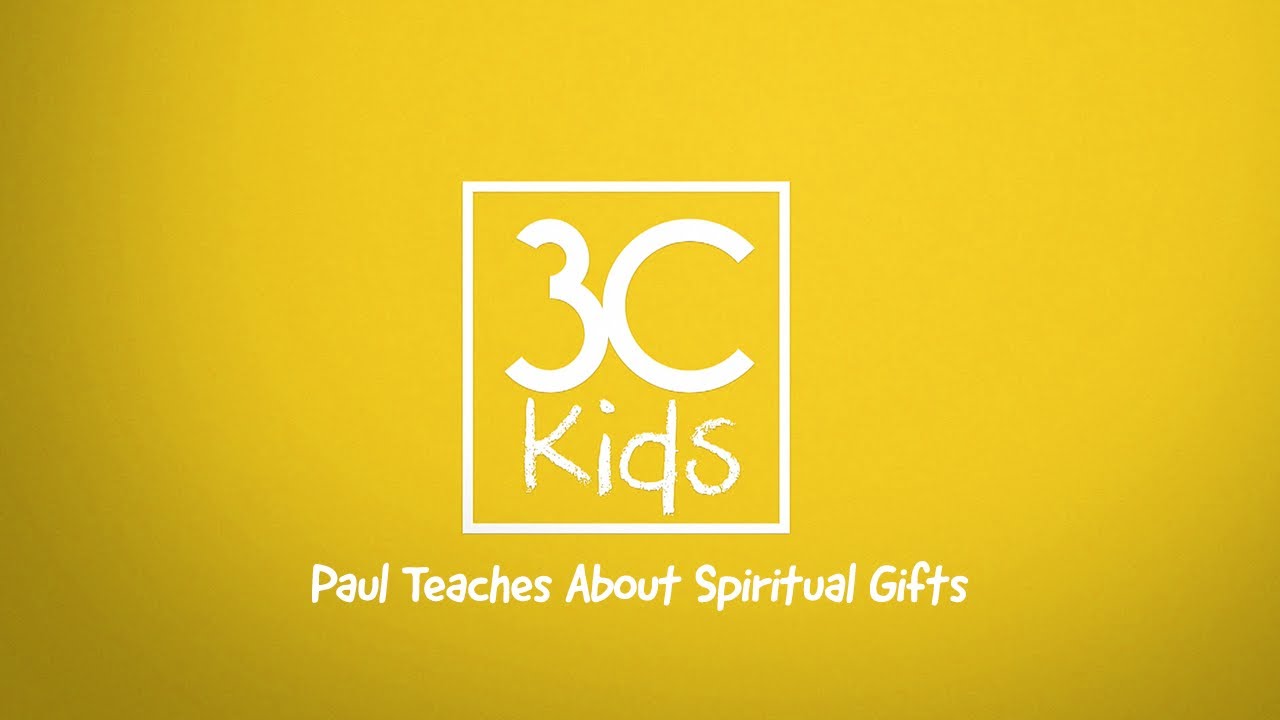 3C Kids: Paul Teaches About Spiritual Gifts