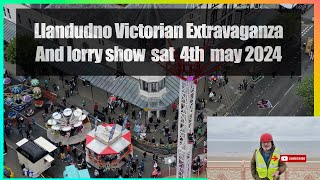 Llandudno Victorian  Extravaganza and Lorry show sat 4th may 2024