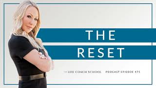 Ep #475: The Reset