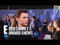 Tom Holland Gushes Over Working With Marvel's Elite Actors | E! Red Carpet & Award Shows