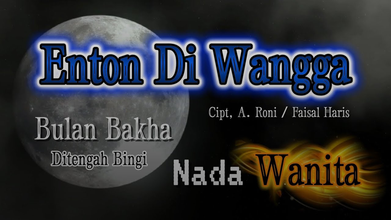 ENTON DIWANGGA (nada wanita) lagu lampung karaoke - art, lisma afrida - BULAN BAKHA ditengah bingi