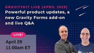GravityKit Live #12: Powerful product updates, a new Gravity Forms add-on and live Q&A