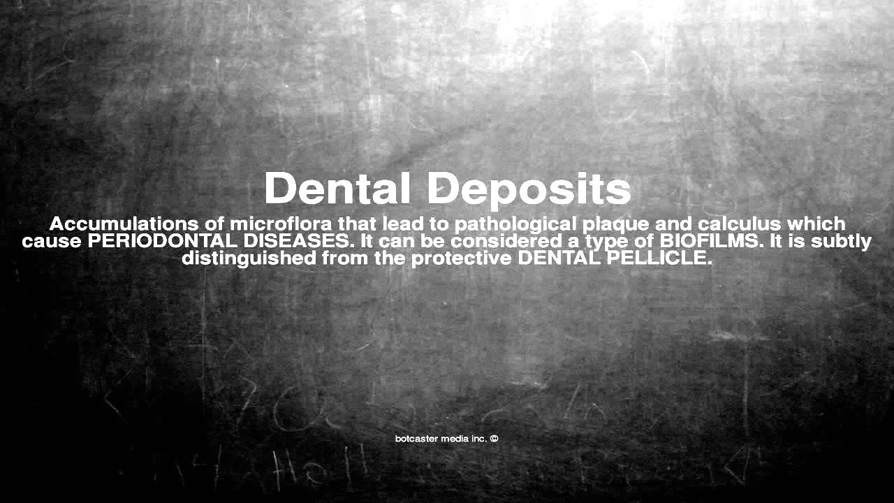 Medical vocabulary What does Dental Deposits mean YouTube