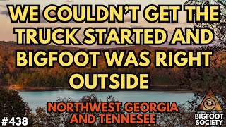 Stuck in Our Truck and Bigfoot was Right Outside! | Bigfoot Society 438