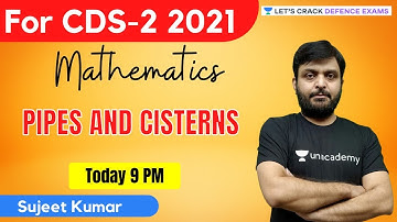 Pipes and Cisterns (Part-2) | Mathematics | Target CDS-2 2021 | Sujeet Kumar