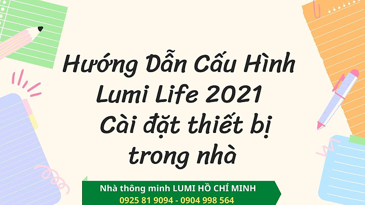 Hướng dẫn sử dụng phần mềm lumi liife mới nhất