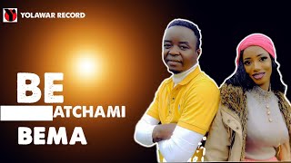 BE ATCHAMI BEMA_MC YOLA ft Sadia la charmante(official video)