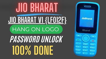Jio Bharat Hang ON Logo  Flash | PASSWOPRD UNLOCK | ASR Cpu | LF012 LF062 KW101 JBV161W1 JBV162W1
