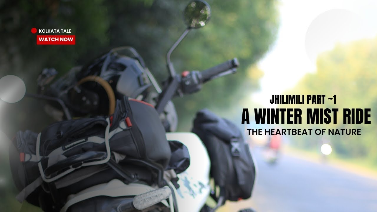 JHILIMILI A WINTER MIST RIDE | PART -1 | @kolkatatale
