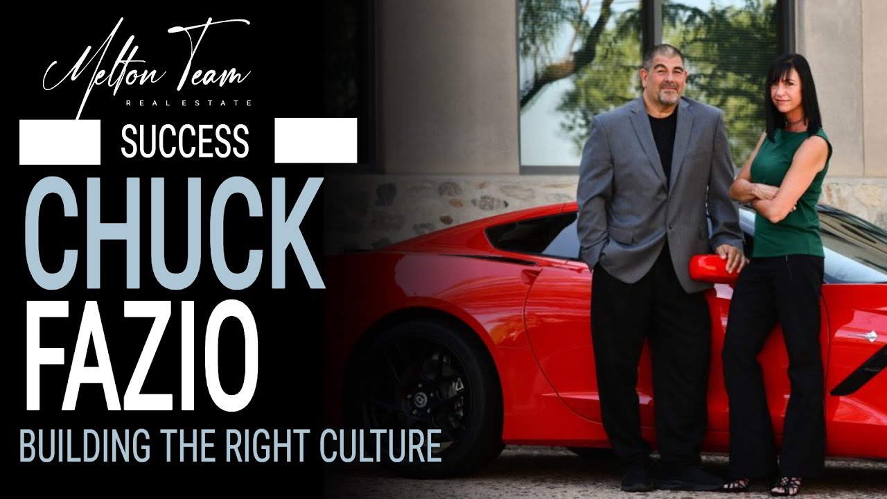 SUCCESS IN REAL ESTATE: CHUCK FAZIO | BUILDING THE RIGHT CULTURE