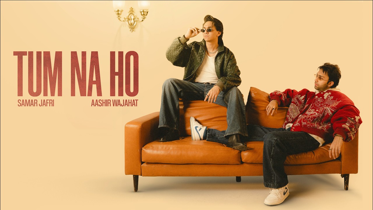 Tum Na Ho | Aashir Wajahat | Samar Jafri | Song Lyrics Translation