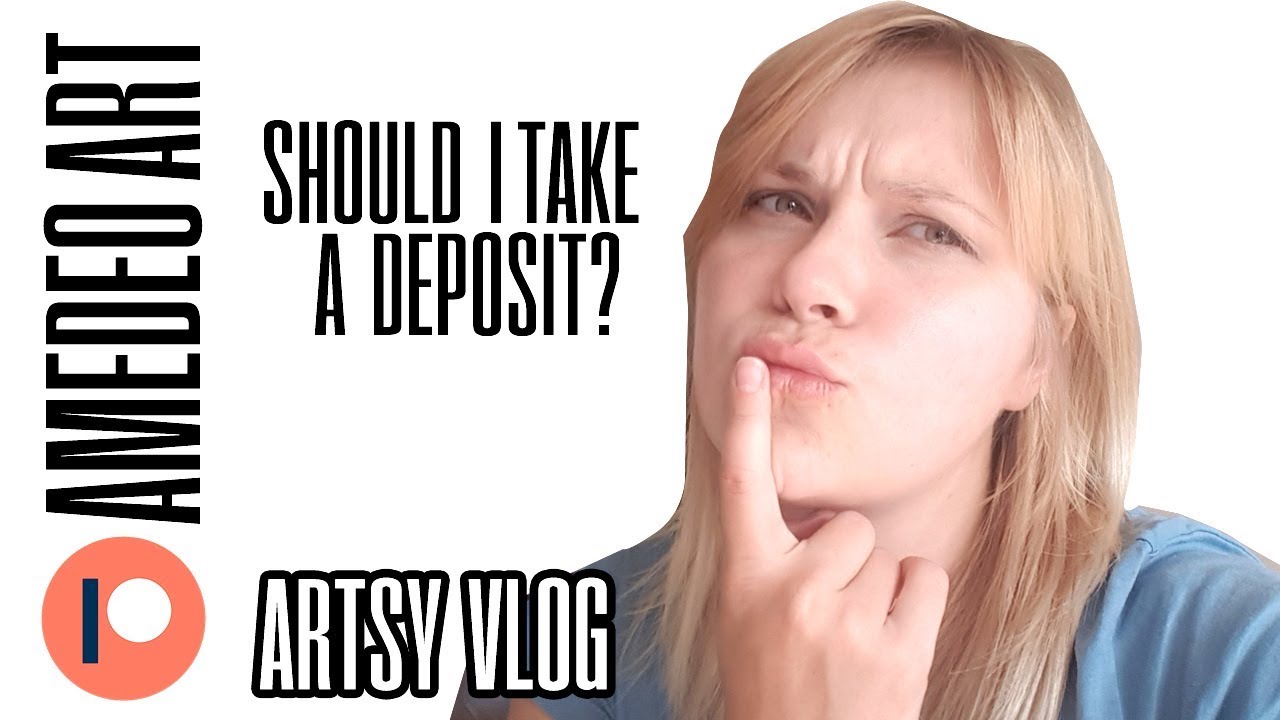 Ready For Commissions Here Is Why You Should Take A Deposit Before You