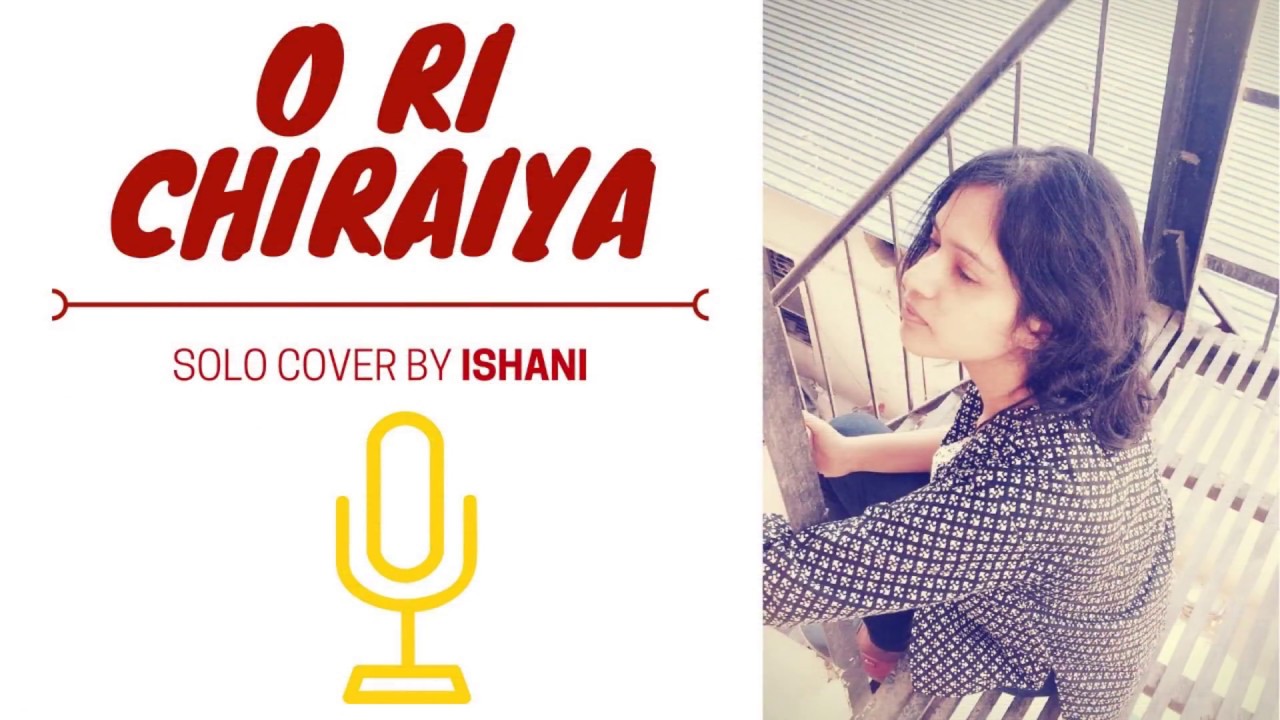 O Ri Chiraiya Full Song Lyrics A Protest O Ri Chiraiya Lyrics व बस इट ज ग न क त र प रद न करत ह 1 भ रत य स ग त ब ल क र ड स नए ज र क ए गए ट र क