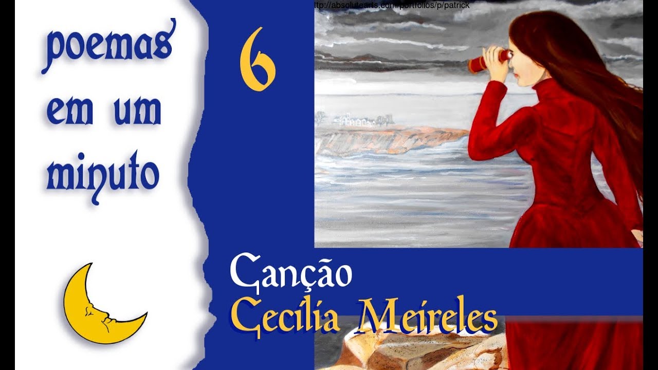 CANÇÃO - Cecília Meireles - Poema em um minuto - poema na descrição ...