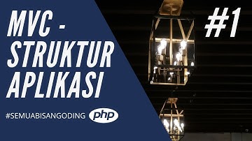 #SEMUABISANGODING - MVC - STRUKTUR APLIKASI & BOOTSTRAPING