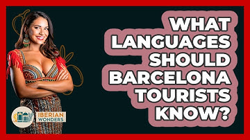 What Languages Should Barcelona Tourists Know? - Iberian Wonders