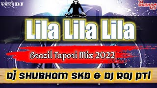 LILA LILA LILLA LILA LILA LAAL { ENGLISH SONG } BRAZIL TAPORI MIX DJ SHUBHAM SKD & DJ RAJ PTL