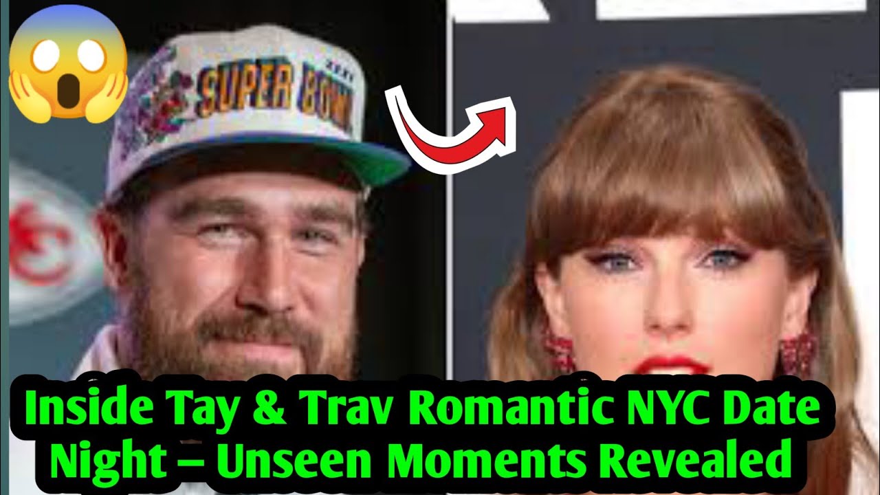 Inside Taylor Swift and Travis Kelce’s Romantic NYC Date Night — Unseen Moments Revealed!”