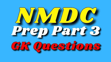 NMDC Special GK Preparation Part 3 | NMDC Exam
