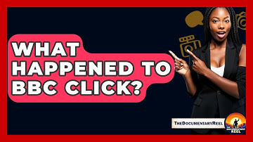 What Happened To BBC Click? - The Documentary Reel