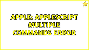Apple: Applescript multiple commands error