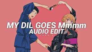 my dil goes mmmm - edit audio