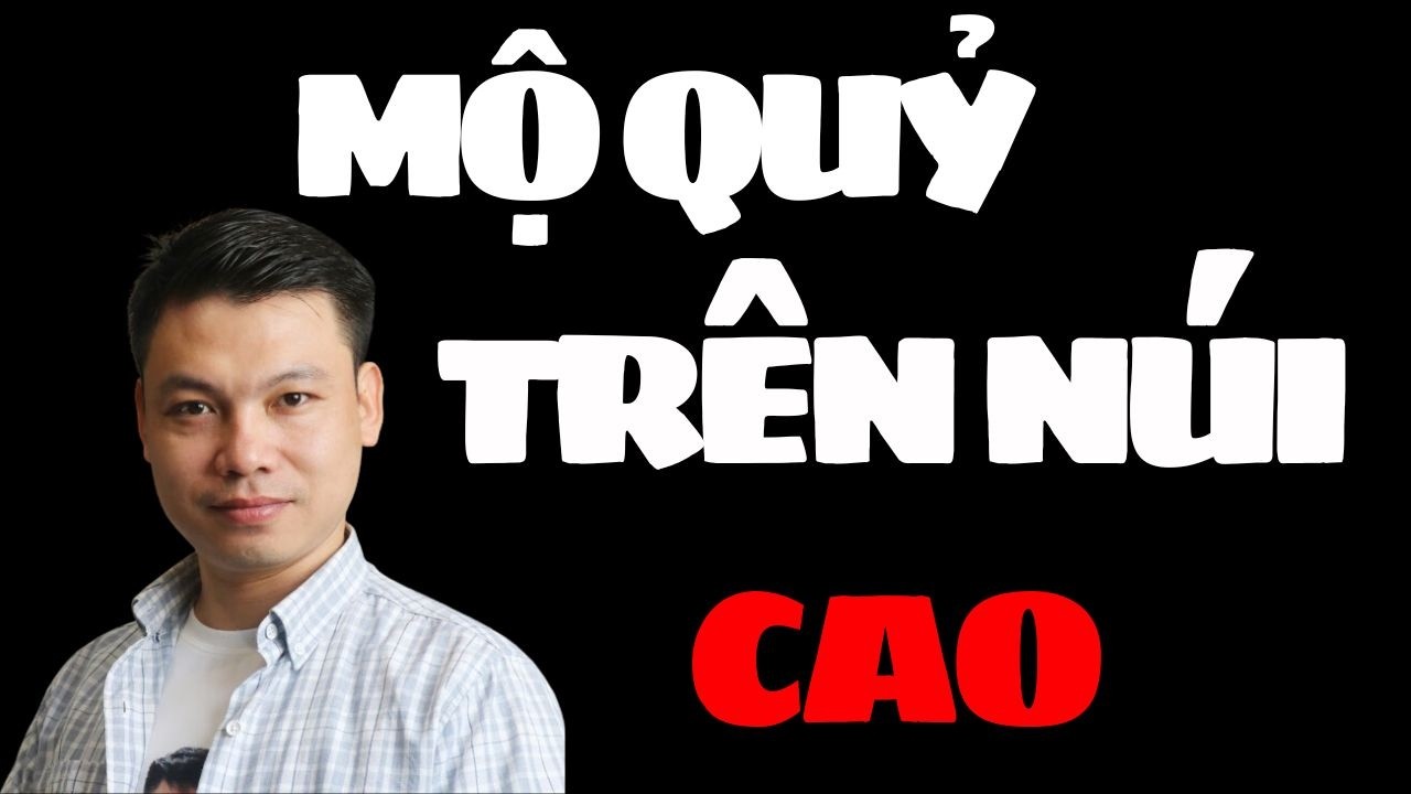 SIÊU PHẨM TRUYỆN MA ĐÌNH SOẠN : MỘ QUỶ TRÊN NÚI CAO | MC ĐÌNH SOẠN DIỄN ĐỌC