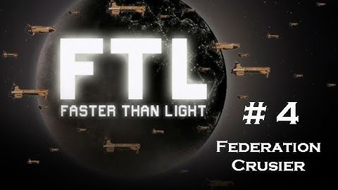 Krainwreck Plays: FTL: Faster Than Light - Federation Cruiser Part 4