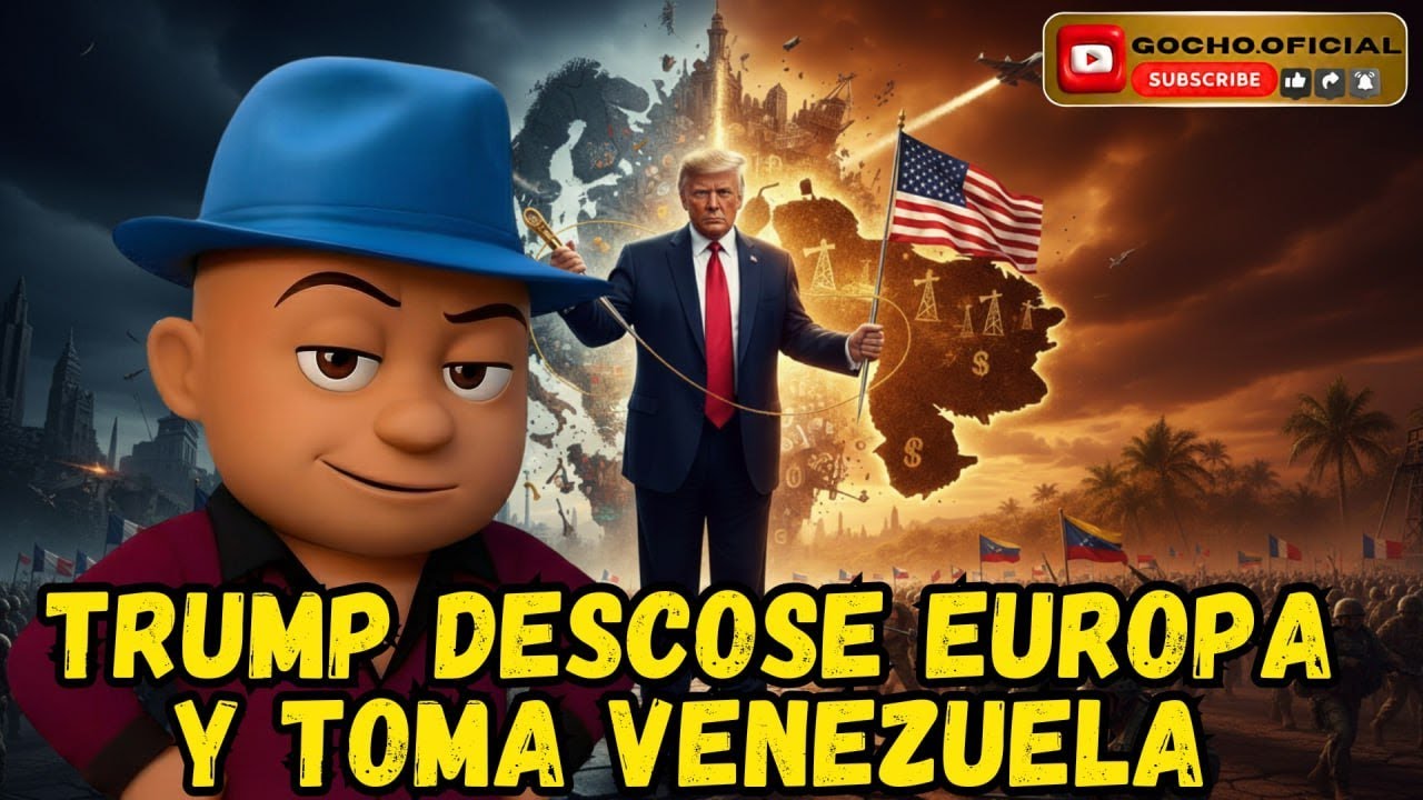 TRUMP DESCOSE EUROPA Y TOMA VENEZUELA | 23ENE2026 | [GOCHO.OFICIAL]