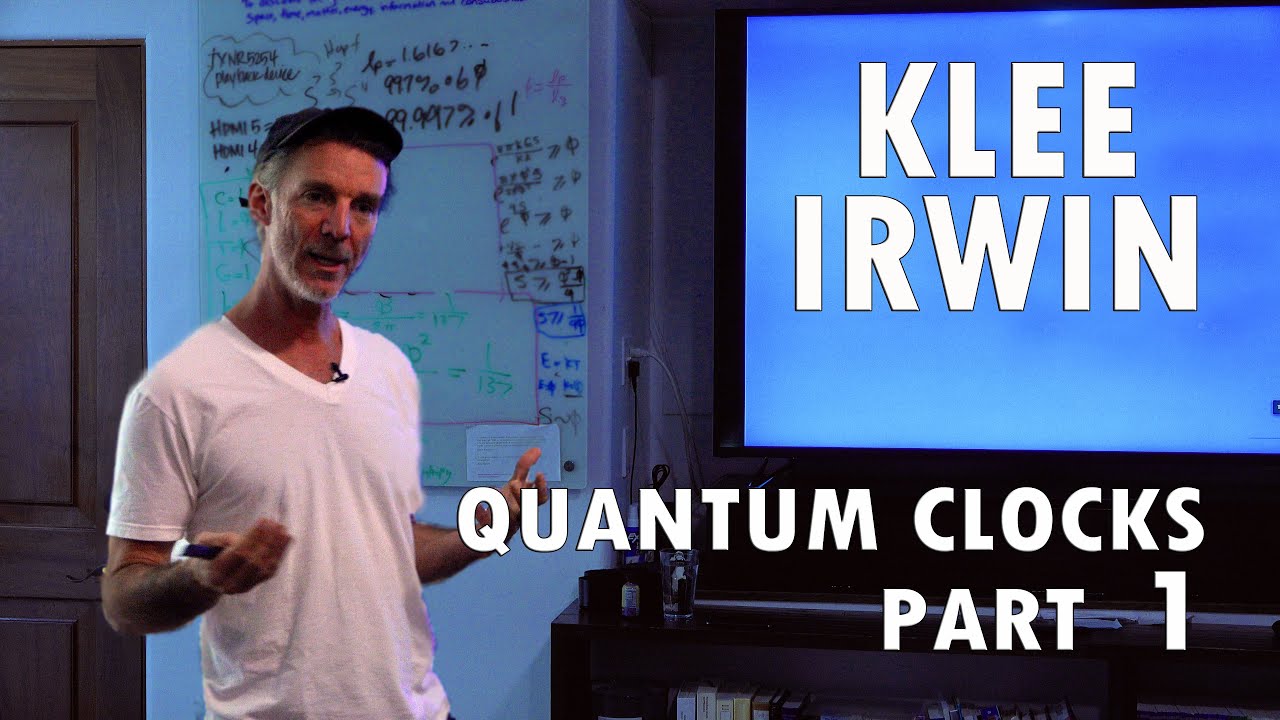 Klee Irwin  - Quantum Clocks (Part 1 of 3)