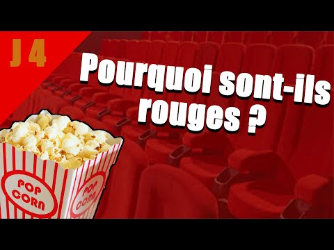 POURQUOI LES SIÈGE DE CINÉMA SONT ROUGES ? jour  #4