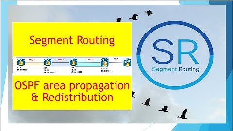 Segment routing | OSPF multiarea & redistribution.
