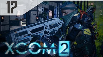 XCOM 2 Part 17 - Let