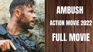 NEW ACTION MOVIE 2022 'AMBUSH' FULL ACTION ENGLISH MOVIE