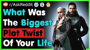 What Was The Biggest Plot Twist Of Your Life - Best Reddit Stories