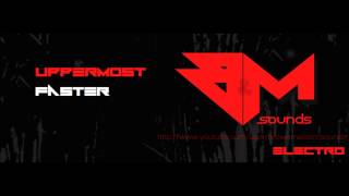 Uppermost - Faster [Electro]