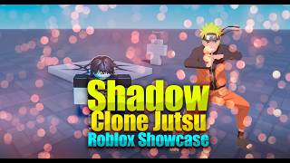 Shadow clone jutsu roblox showcase