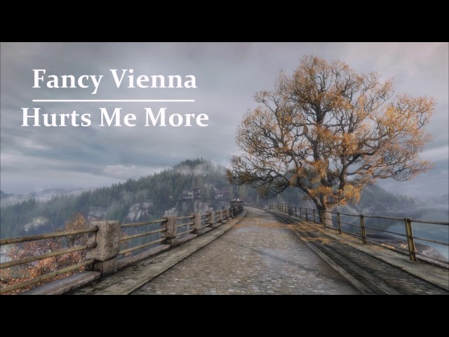 Fancy Vienna - Hurts Me More