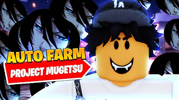 *UPDATED* Best Project Mugetsu (PM) Auto Farm Script *Kill Aura*