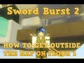 SWORD BURST 2 ARCADIA OUTSIDE MAP GLITCH