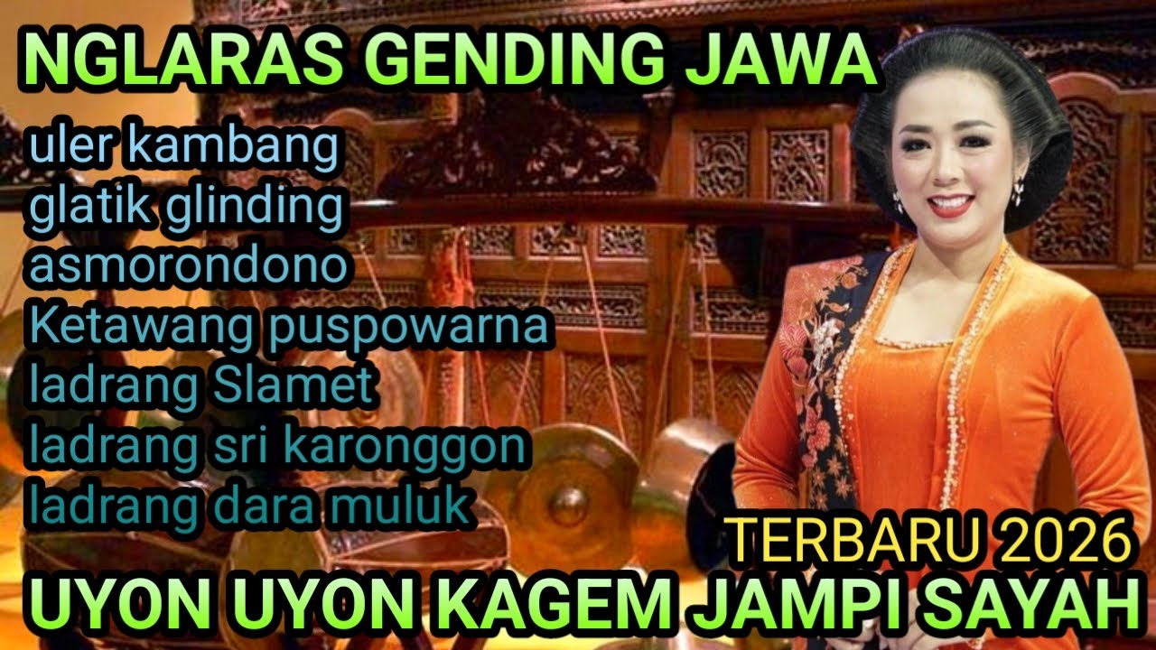 NGLARAS GENDING JAWA // ULER KAMBANG // GLATIK GLINDING // UYON UYON KAGEM JAMPI SAYAH