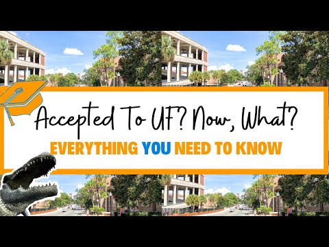 ACCEPTED TO UF?  Here's What YOU Need to Know | UNIVERSITY OF FLORIDA HOW-TO