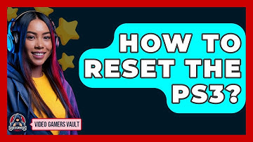 How To Reset The PS3? - Video Gamers Vault