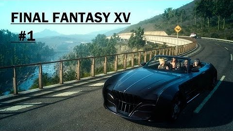 Learning The Basics  | Final Fantasy XV #1