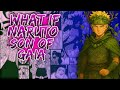 What If Naruto Son Of Gaia || #whatifnaruto