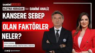 Kanser Neden artıyor? Türk Kanser Derneği Başkanı Burak Duruman’dan çarpıcı açıklamalar!