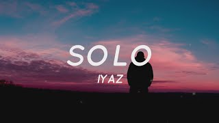 Solo - Iyaz (Lyrics) | Tiktok Song