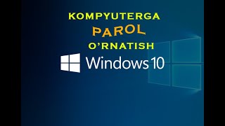 Windows 10 da Parol o'rnatish